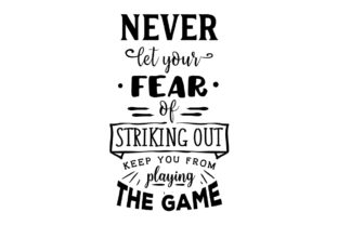 Download Never Let Your Fear of Striking out Keep You from Playing the Game - Game Collection