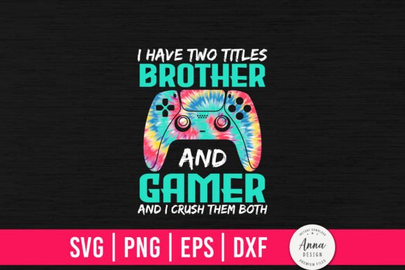 Download I Have Two Titles Brother and Gamer - Game Collection
